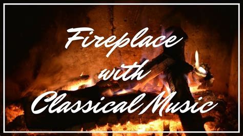 Romantic Classical Music with Relaxing Slow Motion Fireplace Background ... | Classical music ...