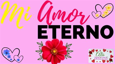 Mi Amor Eterno 🧡 Lindo Poema De Amor Para Ella Youtube