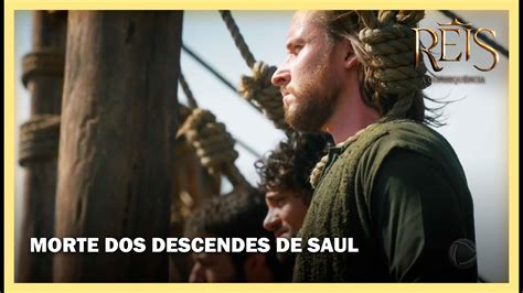 Descendentes De Saul S O Mortos Em Gibe Novela Reis Youtube