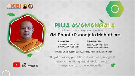 Live Sesi Malam Puja Avamangala Untuk Mendiang Ym Bhikkhu Punnajato