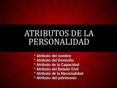 DERECHO SIN LIMITES ATRIBUTOS DE LA PERSONALIDAD