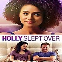 Holly Slept Over 2020 Full Movie Watch Online Free | Movies123.pk