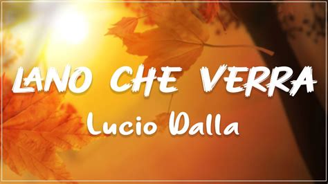 Lucio Dalla Lano Che Verra Testo Lyrics YouTube