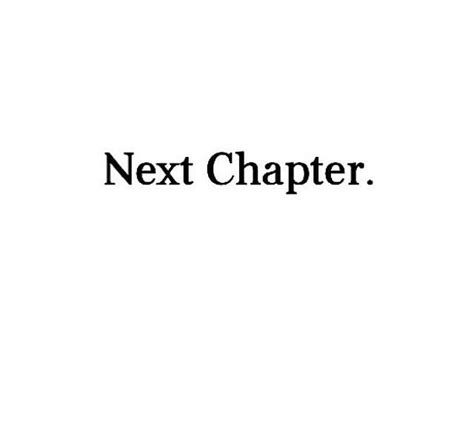 Next Chapter Quotes. QuotesGram