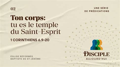 Ton Corps Tu Es Le Temple Du Saint Esprit 1 Corinthiens 6 9 20