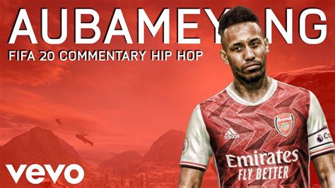 Aubameyang Fifa 20 Commentary Hip Hop Sounds Of The Game With