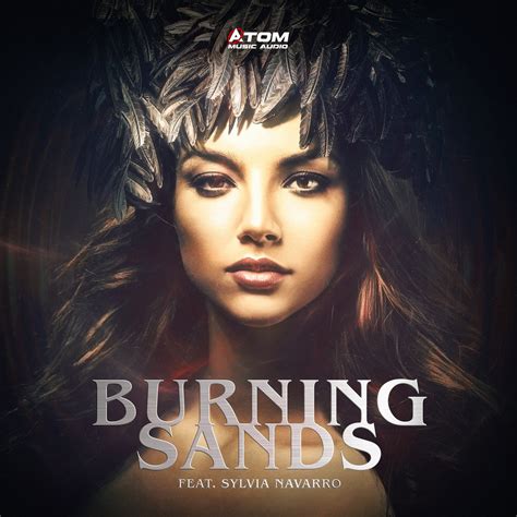 Burning Sands Atom Music Audio Feat Sylvia Navarro Atom Music Audio