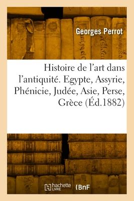 Histoire De L Art Dans L Antiquit By Georges Perrot Alibris