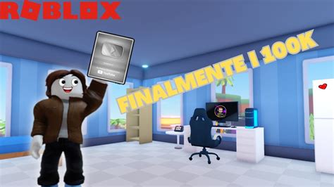 HO RAGGIUNTO I 100MILA ISCRITTI SU ROTUBE ROBLOX YouTube