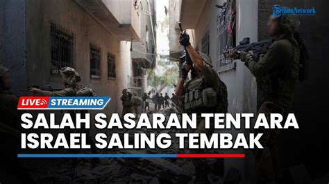 Senjata Makan Tuan Tentara Israel Salah Identifikasi Musuh Saling