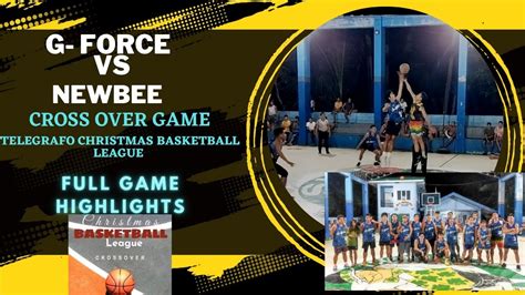 G Force Vs Newbee Telegrafo Christmas Basketball League Full Game