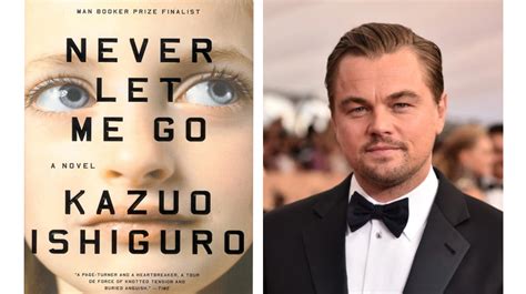 If Kazuo Ishiguros Never Let Me Go Was About Leonardo DiCaprios