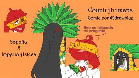 Estamos Peleado O Coqueteando Countryhumans Espa Axazteca C Mic