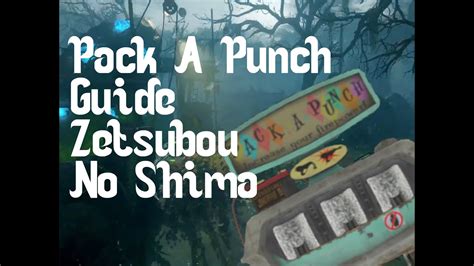 Opening Pack A Punch Guide Zetsubou No Shima Youtube