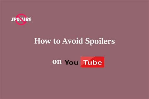 How To Avoid Spoilers On Youtube Here Are 6 Tips