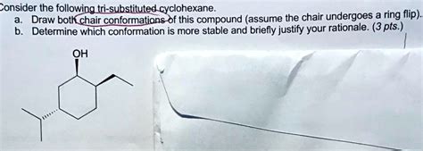 SOLVED Consider The Following Tri Substituted Cyclohexane Draw Both