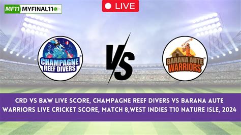 Crd Vs Baw Live Score Champagne Reef Divers Vs Barana Aute Warriors