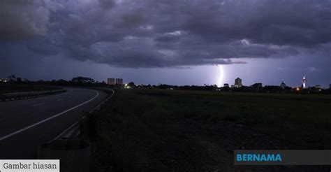 Awas Ribut Petir Hujan Lebat Dijangka Landa 8 Negeri Petang Ini