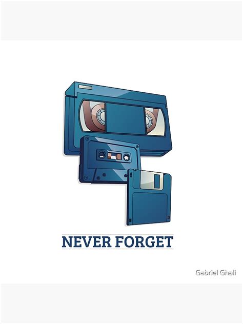 Never Forget Vhs Cassette Tape And Floppy Disk Poster By Gabrielghali Redbubble