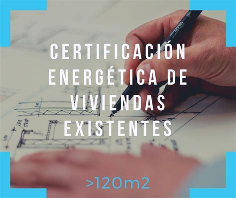 Certificaci N Energ Tica De Viviendas Existentes M Tenaga Ingenieros