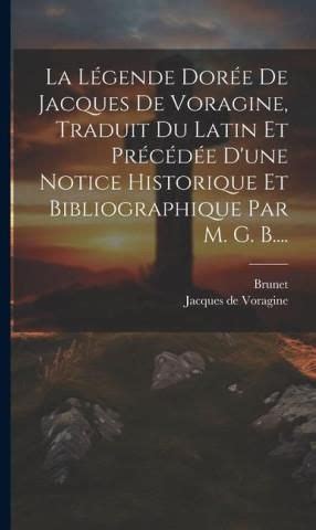 La Légende Dorée De Jacques De Voragine Traduit Du Latin Et Précédée D