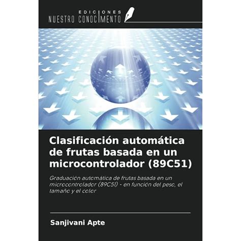 Buy Clasificación automática de frutas basada en un microcontrolador