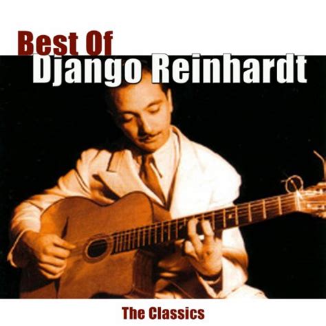 Amazon Music ジャンゴラインハルトのBest of Django Reinhardt The Classics