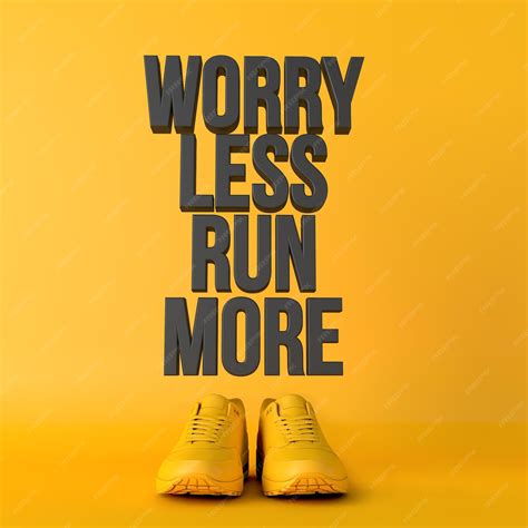 Premium Photo Worry Less Run More Motivational Workout Fitness Phrase