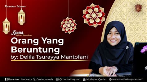 Kultum Ramadhan Orang Yang Beruntung Delila Tsurayya Mantofani