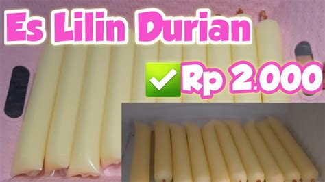 Ide Jualan Es Lilin Modal Minim Rasa Enak Es Mambo Durian YouTube