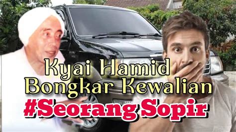 SUBHANALLAH Mbah Hamid Pasuruan Bongkar Kewalian Seorang Sopir YouTube