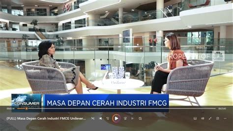 Video Masa Depan Cerah Industri Fmcg Unilever Indonesia