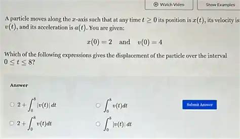 Watch Video Show Examples A Particle Moves Along The X Axis Such That