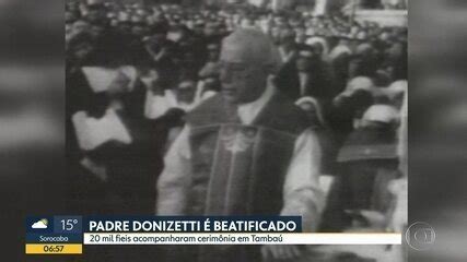 Vídeo Beatificação do padre Donizetti Bom dia SP G1