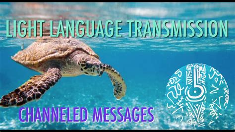 Light Language Transmission Channeled Messages Youtube