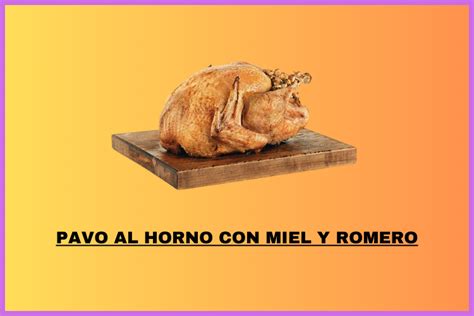 Receta De Pavo Al Horno Con Miel Y Romero