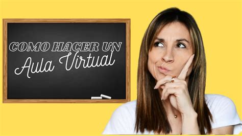 Como Hacer Tu Propia Aula Virtual Tutorial Aprende A Hacer Tu Aula