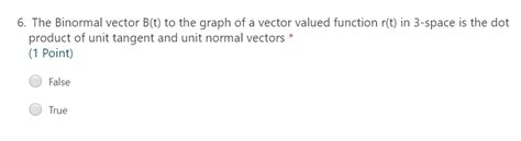 Solved 6. The Binormal vector B(t) to the graph of a vector | Chegg.com