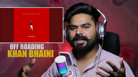 Reaction On Off Roading Khan Bhaini Latest Punjabi Song 2023