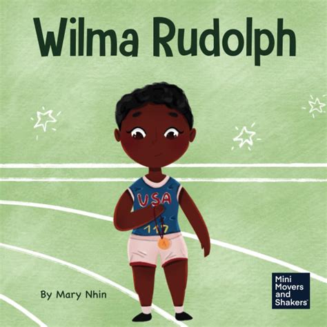 Wilma Rudolph A Kids Book About Overcoming Disabilities