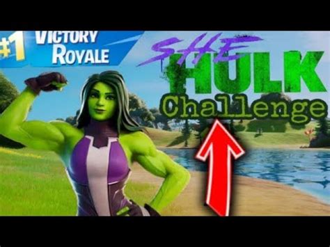 She Hulk Challenge Fortnite Youtube