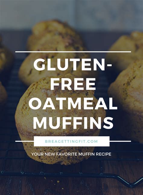 Gluten-Free Oatmeal Muffins | BREA Getting Fit