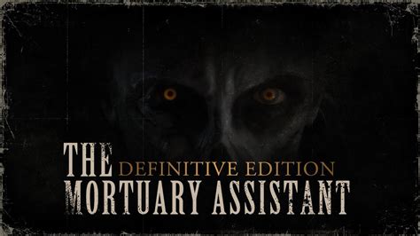 The Mortuary Assistant Definitive Edition Llega En Agosto Para