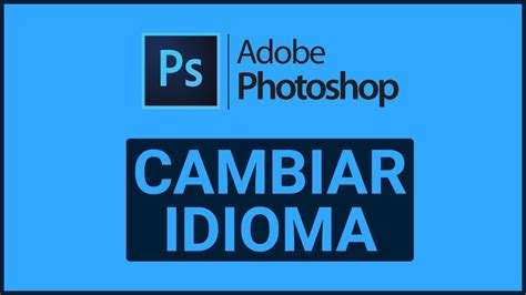 Cambiar Idioma De Photoshop Youtube