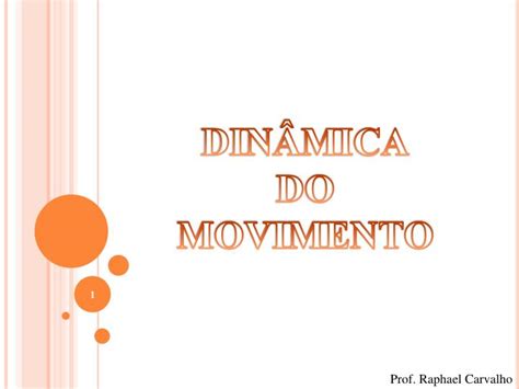 PPT DINÂMICA DO MOVIMENTO PowerPoint Presentation free download ID