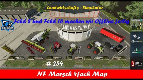 LS 22 NF Marsch 254 Feld 8 Und Feld 16 Machen Wir Offline Fertig