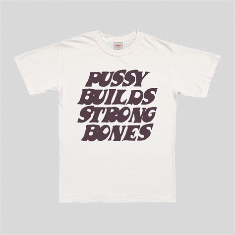 Pussy Builds Strong Bones T Shirt Etsy