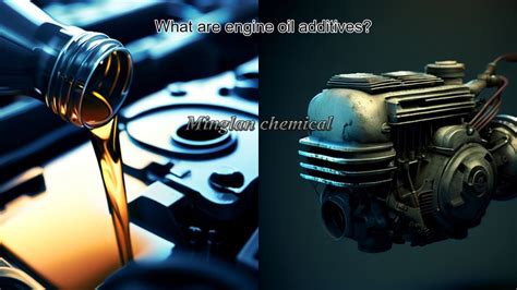 What Are Engine Oil Additives? -minglan Chemical