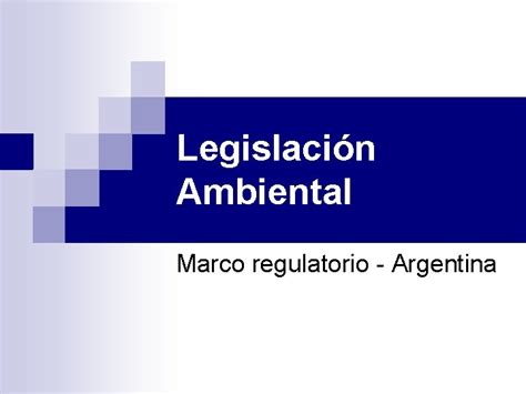 Legislacin Ambiental Marco Regulatorio Argentina Lnea De Tiempo