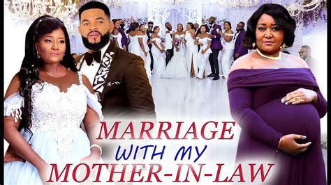 Marriage With My Mother In Law Complete Movie Ebele Okaro And Stephen